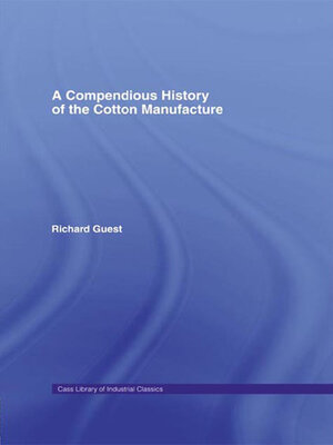 cover image of A Compendious History of Cotton Manufacture